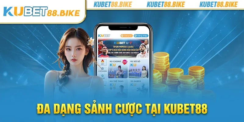 Đa dạng sảnh cược tại KUBET88
