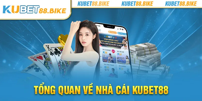 Tổng quan về nhà cái KUBET88